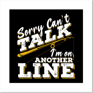 Sorry Can't Talk I'm On Another Line Posters and Art